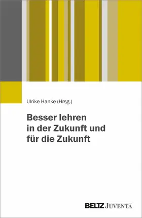 Hanke |  Besser lehren in der Zukunft und für die Zukunft | eBook | Sack Fachmedien