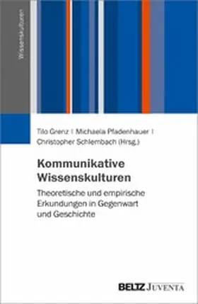 Grenz / Pfadenhauer / Schlembach |  Kommunikative Wissenskulturen | eBook | Sack Fachmedien