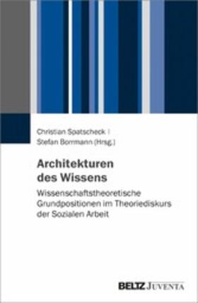 Spatscheck / Borrmann |  Architekturen des Wissens | eBook | Sack Fachmedien