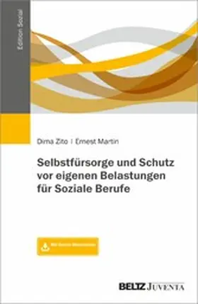 Zito / Martin |  Selbstfürsorge und Schutz vor eigenen Belastungen für Soziale Berufe | eBook | Sack Fachmedien