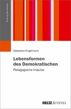 Engelmann |  Lebensformen des Demokratischen | eBook | Sack Fachmedien