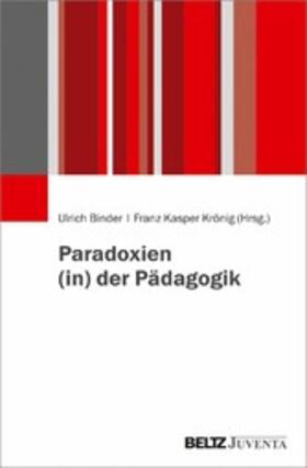 Binder |  Paradoxien (in) der Pädagogik | eBook | Sack Fachmedien