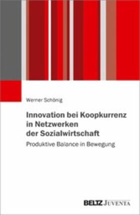 Schönig |  Innovation bei Koopkurrenz in Netzwerken der Sozialwirtschaft | eBook | Sack Fachmedien