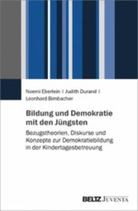 Durand / Birnbacher / Eberlein | Bildung und Demokratie mit den Jüngsten | E-Book | sack.de