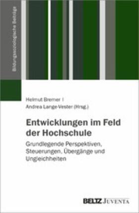 Bremer / Lange-Vester |  Entwicklungen im Feld der Hochschule | eBook | Sack Fachmedien