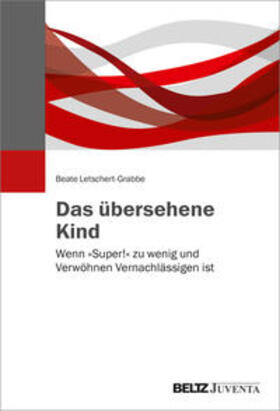 Letschert-Grabbe / Letschert |  Das übersehene Kind | Buch |  Sack Fachmedien