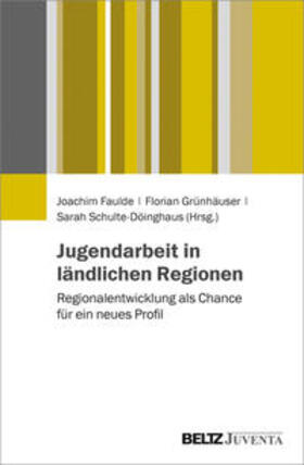 Faulde / Grünhäuser / Schulte-Döinghaus |  Jugendarbeit in ländlichen Regionen | Buch |  Sack Fachmedien