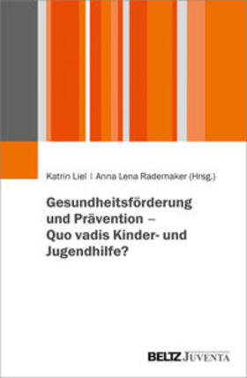 Liel / Rademaker |  Gesundheitsförderung und Prävention - quo vadis Kinder- und | Buch |  Sack Fachmedien