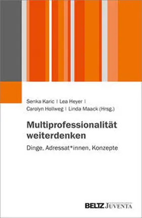 Karic / Karic / Heyer |  Multiprofessionalität weiterdenken | Buch |  Sack Fachmedien