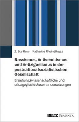 Rhein / Kaya | Rassismus, Antisemitismus und Antiziganismus in der postnationalsozialistischen Gesellschaft | Buch | 978-3-7799-6129-1 | sack.de