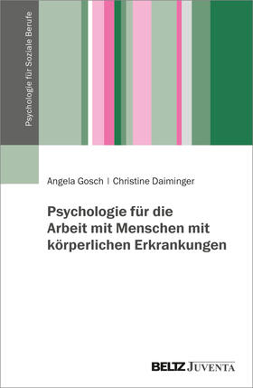 Gosch / Daiminger |  Psychologie für die Arbeit mit Menschen mit körperlichen Erkrankungen | Buch |  Sack Fachmedien