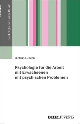 Lübeck |  Psychologie für die Arbeit mit Erwachsenen mit psychischen Problemen | Buch |  Sack Fachmedien