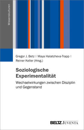 Betz / Halatcheva-Trapp / Keller |  Soziologische Experimentalität | Buch |  Sack Fachmedien