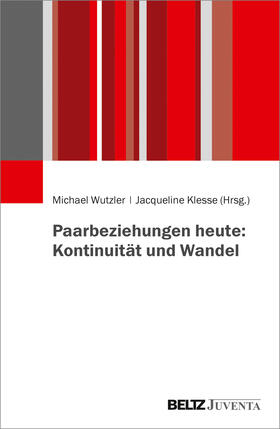 Wutzler / Klesse |  Paarbeziehungen heute: Kontinuität und Wandel | Buch |  Sack Fachmedien