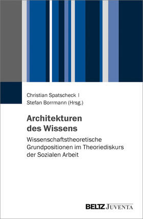 Spatscheck / Borrmann |  Architekturen des Wissens | Buch |  Sack Fachmedien