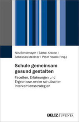 Berkemeyer / Kracke / Meißner |  Schule gemeinsam gesund gestalten | Buch |  Sack Fachmedien
