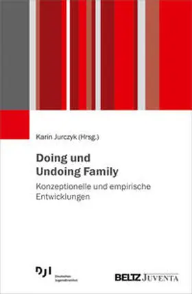 Jurczyk |  Doing und Undoing Family | Buch |  Sack Fachmedien