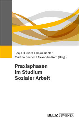 Burkard / Kriener / Gabler |  Praxisphasen im Studium Soziale Arbeit | Buch |  Sack Fachmedien