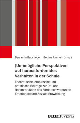 Badstieber / Amrhein |  (Un-)mögliche Perspektiven auf herausforderndes Verhalten in der Schule | Buch |  Sack Fachmedien