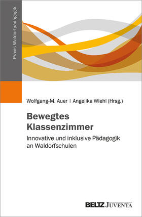 Auer / Wiehl |  Bewegtes Klassenzimmer | Buch |  Sack Fachmedien