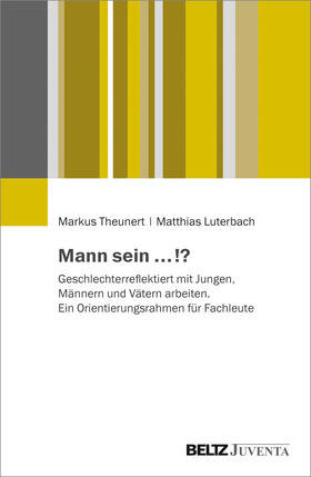 Theunert / Luterbach |  Mann sein ...!? | Buch |  Sack Fachmedien