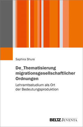 Shure |  Shure, S: De_Thematisierung migrationsgesellschaftlicher Ord | Buch |  Sack Fachmedien