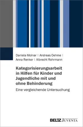 Molnar / Oehme / Renker |  Kategorisierungsarbeit in Hilfen für Kinder und Jugendliche mit und ohne Behinderung | Buch |  Sack Fachmedien