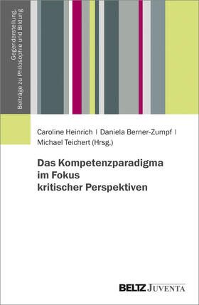 Heinrich / Berner-Zumpf / Teichert |  Das Kompetenzparadigma im Fokus kritischer Perspektiven | Buch |  Sack Fachmedien