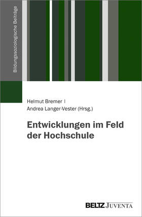 Bremer / Lange-Vester |  Entwicklungen im Feld der Hochschule | Buch |  Sack Fachmedien