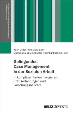 Goger / Tordy / Meusburger |  Gelingendes Case Management in der Sozialen Arbeit | Buch |  Sack Fachmedien