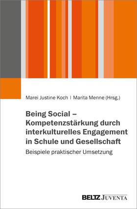 Koch / Menne |  Being Social - Kompetenzstärkung durch interkulturelles Engagement in Schule und Gesellschaft | Buch |  Sack Fachmedien