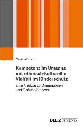 Albrecht |  Kompetenz im Umgang mit ethnisch-kultureller Vielfalt im Kinderschutz | Buch |  Sack Fachmedien