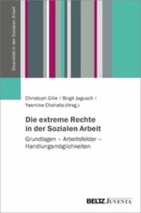Gille / Jagusch / Chehata |  Die extreme Rechte in der Sozialen Arbeit | eBook | Sack Fachmedien