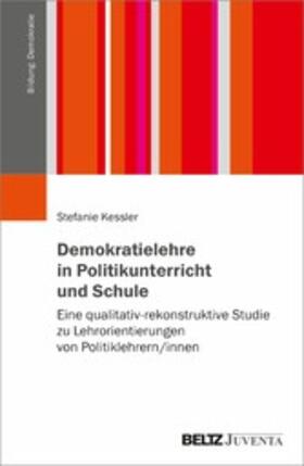 Kessler |  Demokratielehre in Politikunterricht und Schule | eBook | Sack Fachmedien