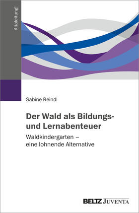 Reindl |  Die Natur als Bildungs- und Lernabenteuer | Buch |  Sack Fachmedien