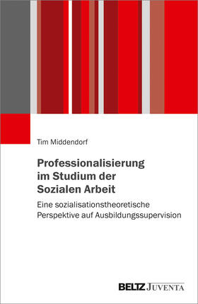 Middendorf |  Professionalisierung im Studium der Sozialen Arbeit | Buch |  Sack Fachmedien