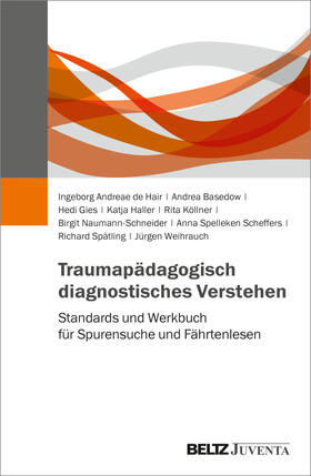 Andreae de Hair / Basedow / Gies |  Traumapädagogisch diagnostisches Verstehen | Buch |  Sack Fachmedien