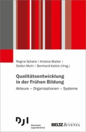 Schelle / Kalicki / Blatter | Qualitätsentwicklung in der Frühen Bildung | E-Book | sack.de