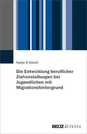 Al-Dawaf |  Die Entwicklung beruflicher Zielvorstellungen bei Jugendlichen mit Migrationshintergrund | Buch |  Sack Fachmedien