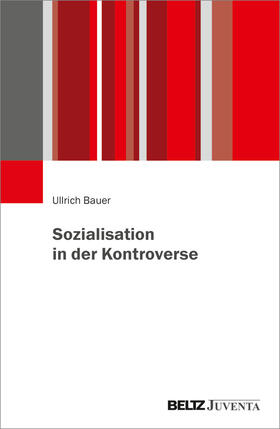 Bauer |  Sozialisation in der Kontroverse | Buch |  Sack Fachmedien
