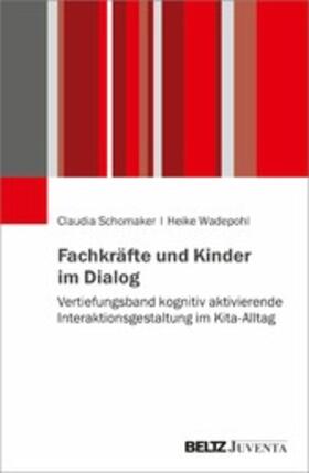 Schomaker / Wadepohl |  Fachkräfte und Kinder im Dialog | eBook | Sack Fachmedien