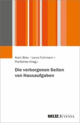 Bräu / Rother / Fuhrmann |  Die verborgenen Seiten von Hausaufgaben | eBook | Sack Fachmedien