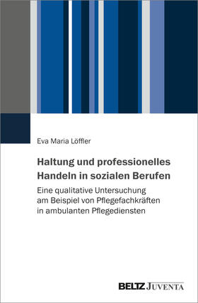 Löffler |  Haltung und professionelles Handeln in sozialen Berufen | Buch |  Sack Fachmedien