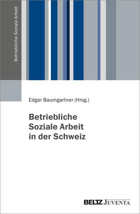 Baumgartner |  Betriebliche Soziale Arbeit in der Schweiz | Buch |  Sack Fachmedien