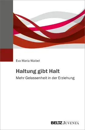 Waibel |  Haltung gibt Halt | Buch |  Sack Fachmedien