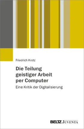 Krotz |  Die Teilung geistiger Arbeit per Computer | Buch |  Sack Fachmedien