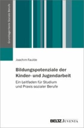 Faulde |  Bildungspotenziale der Kinder- und Jugendarbeit | eBook | Sack Fachmedien