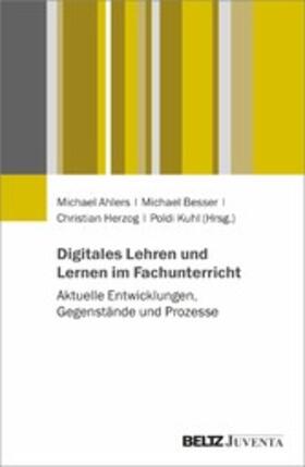 Besser / Kuhl / Ahlers |  Digitales Lehren und Lernen im Fachunterricht | eBook | Sack Fachmedien
