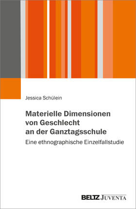 Schülein |  Materielle Dimensionen von Geschlecht an der Ganztagsschule | Buch |  Sack Fachmedien