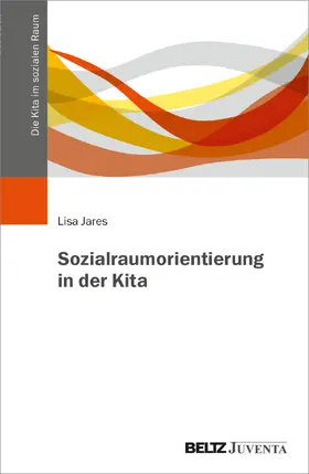 Jares |  Sozialraumorientierung in der Kita | Buch |  Sack Fachmedien